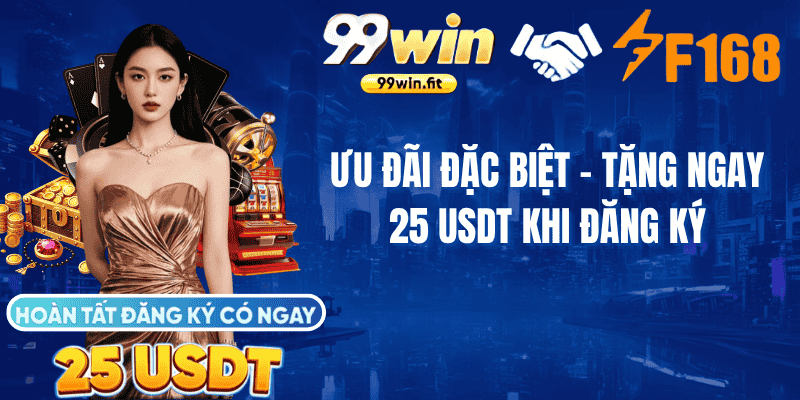 Ưu Đãi Đặc Biệt – Tặng Ngay 25 USDT Khi Đăng Ký
