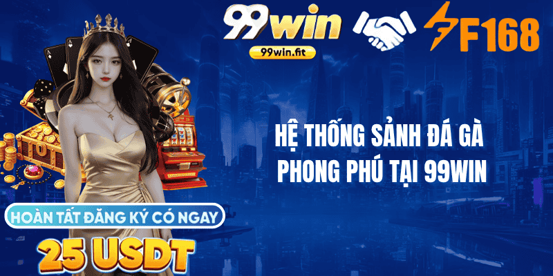 Hệ thống sảnh đá gà phong phú tại 99win
