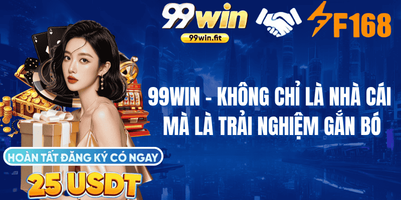 99Win – Không chỉ là nhà cái, mà là trải nghiệm gắn bó