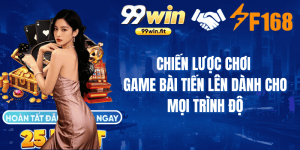 Chiến Lược Chơi Game Bài Tiến Lên Dành Cho Mọi Trình Độ
