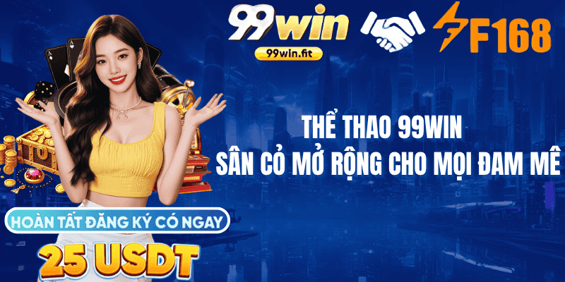 Thể Thao 99win – Sân Cỏ Mở Rộng Cho Mọi Đam Mê