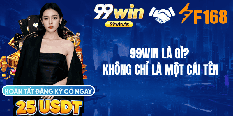 99win là gì? Không chỉ là một cái tên