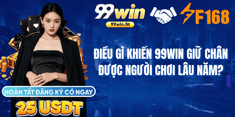 Điều gì khiến 99win giữ chân được người chơi lâu năm?