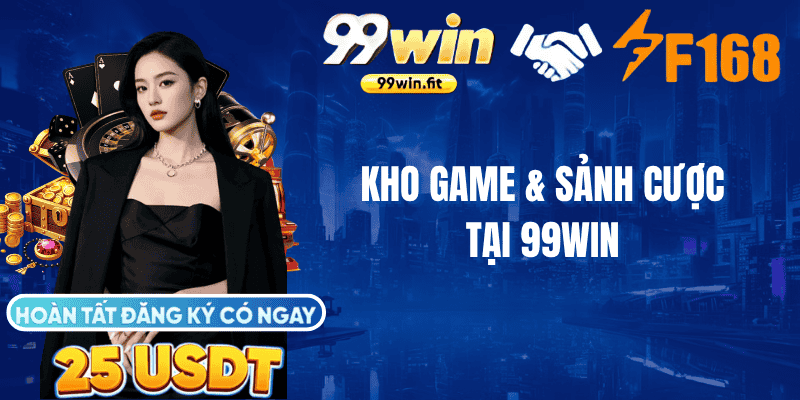 Kho game & sảnh cược tại 99win